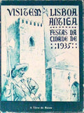 VISITEM LISBOA ANTIGA, FESTAS DA CIDADE DE 1935.