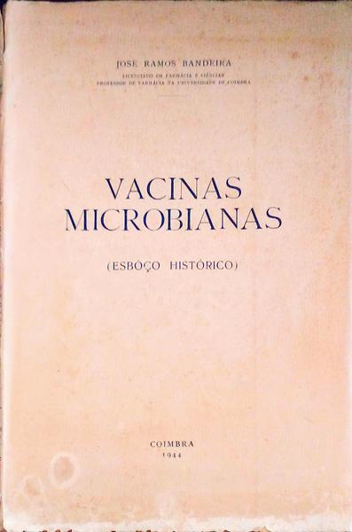 VACINAS MICROBIANAS, ESBÃ”Ã‡O HISTÃ“RICO.