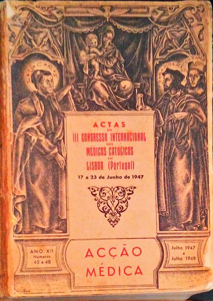 ACTAS DO III CONGRESSO INTERNACIONAL DOS MÃ‰DICOS CATÃ“LICOS.