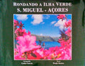 RONDANDO A ILHA VERDE S. MIGUEL - AÃ‡ORES.