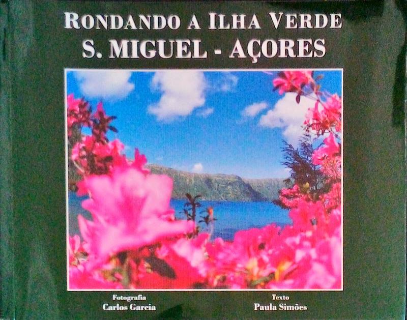 RONDANDO A ILHA VERDE S. MIGUEL - AÃ‡ORES.