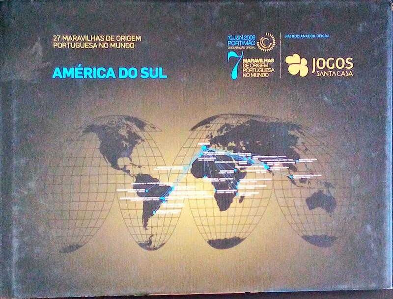 VINTE SETE MARAVILHAS DE ORIGEM PORTUGUESA NO MUNDO, AMÃ‰RICA DO SUL.