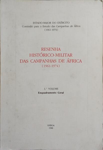 RESENHA HISTÃ“RICO-MILITAR DAS CAMPANHAS DE ÃFRICA. ENQUADRAMENTO GERAL. [1Âº VOLUME].