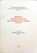 RESENHA HISTÃ“RICO-MILITAR DAS CAMPANHAS DE ÃFRICA. DISPOSITIVO DAS NOSSAS FORÃ‡AS - GUINÃ‰. [3.Âº VOLUME]