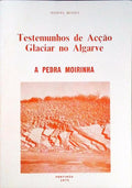 TESTEMUNHOS DE ACÃ‡ÃƒO GLACIAR NO ALGARVE, APEDRA MOIRINHA.