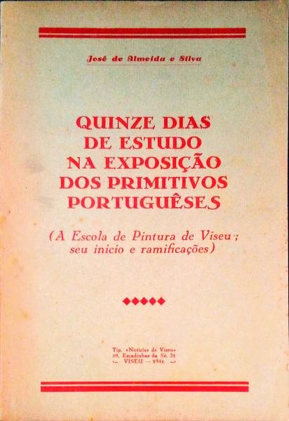 QUINZE DIAS DE ESTUDO NA EXPOSIÃ‡ÃƒO DOS PRIMITIVOS PORTUGUÃŠSES.