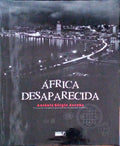 ÃFRICA DESAPARECIDA. [2.Âª EDIÃ‡ÃƒO]