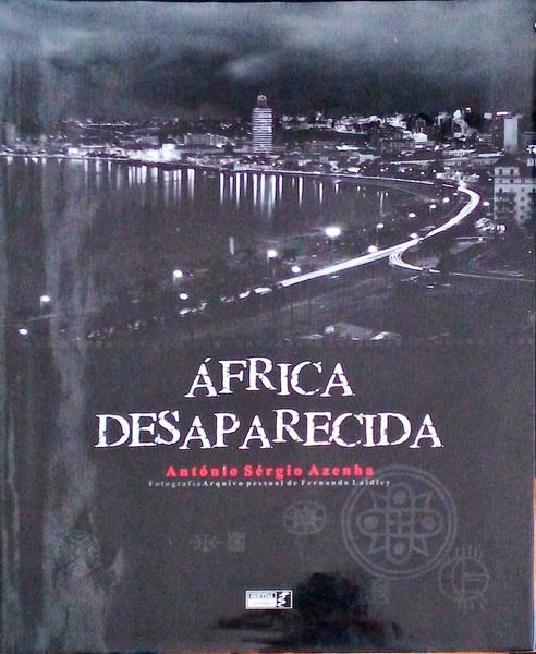 ÃFRICA DESAPARECIDA. [2.Âª EDIÃ‡ÃƒO]