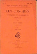 LES CONGRÃˆS OUVRIERS ET SOCIALISTES FRANÃ‡AIS 1886-1900.
