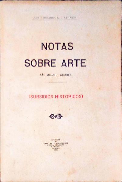 NOTAS SOBRE ARTE SÃƒO MIGUEL, AÃ‡ORES (SUBSÃDIOS HISTÃ“RICOS).