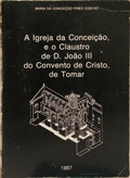 A IGREJA DA CONCEIÃ‡ÃƒO E O CLAUSTRO DE D. JOÃƒO III DO CONVENTO DE CRISTO DE TOMAR.