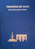 TESOURO DE VIANA: ROTEIRO MONUMENTAL E ARTÃSTICO/TREASURES OF VIANA MONUMENTAL AND ARTISTIC ITINERARY.