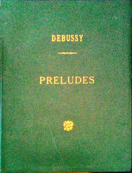 PRÃ‰LUDES POUR PIANO (1ER LIVRE).