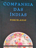 COMPANHIA DAS ÃNDIAS: PORCELANAS.