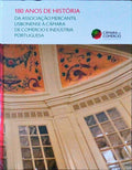 180 ANOS DE HISTÃ“RIA DA ASSOCIAÃ‡ÃƒO MERCANTIL LISBONENSE Ã€ CÃ‚MARA DE COMÃ‰RCIO E INDÃšSTRIA PORTUGUESA