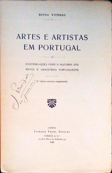 ARTES E ARTISTAS EM PORTUGAL. CONTRIBUIÃ‡Ã•ES PARA A HISTÃ“RIA DAS ARTES E INDUSTRIAS PORTUGUEZAS.