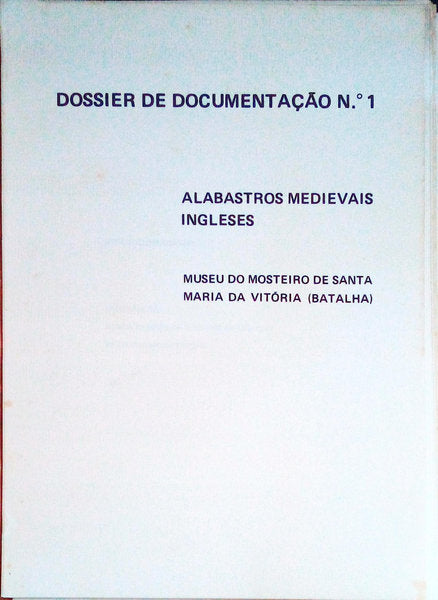 ALABASTROS MEDIEVAIS INGLESES. MUSEU DO MOSTEIRO DE SANTA MARIA DA VITÃ“RIA (BATALHA).