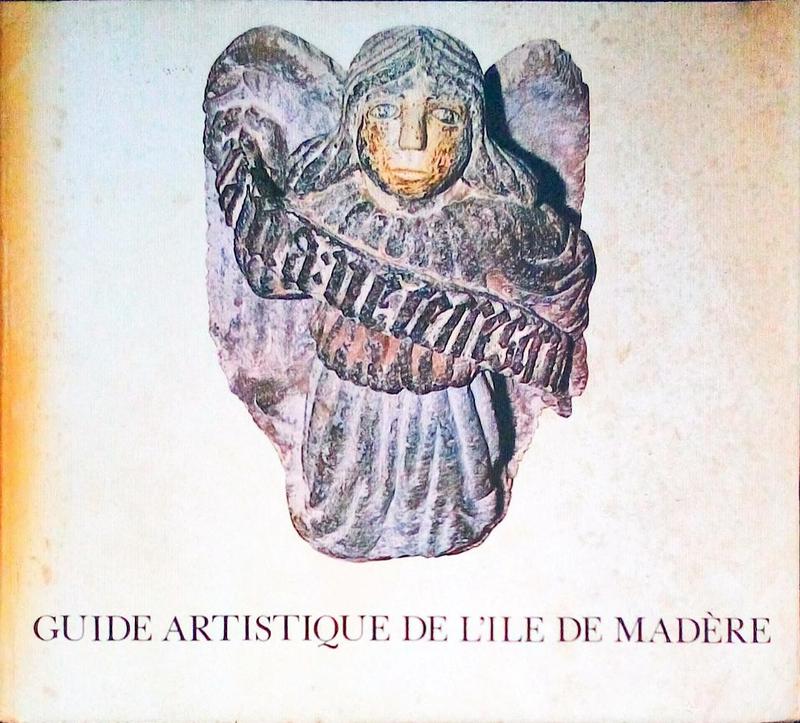 GUIDE ARTISTIQUE DE L'ILE DE MADÃˆRE.