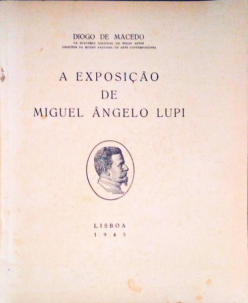 A EXPOSIÃ‡ÃƒO DE MIGUEL Ã‚NGELO LUPI.