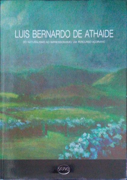 LUIS BERNARDO LEITE DE ATHAIDE, DO NATURALISMO AO IMPRESSIONISMO: UM PERCURSO AÃ‡ORIANO.