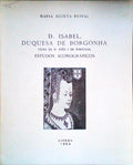 D. ISABEL, DUQUESA DE BORGONHA FILHA DE D. JOÃƒO I DE PORTUGAL. ESTUDOS ICONOGRÃFICOS.