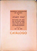 CATÃLOGO DA EXPOSIÃ‡ÃƒO RETROSPECTIVA DE QUADROS DE JOÃƒO VAZ.
