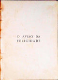 O AVIÃƒO DA FELICIDADE.