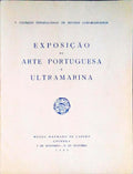 EXPOSIÃ‡ÃƒO DE ARTE PORTUGUESA E ULTRAMARINA.