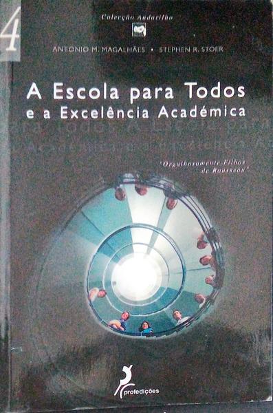 A ESCOLA PARA TODOS E A EXCELÃŠNCIA ACADÃ‰MICA.