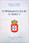 O PENSAMENTO DO REI D. PEDRO V.