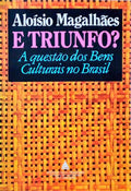 E TRIUNFO? A QUESTÃƒO DOS BENS CULTURAIS NO BRASIL.