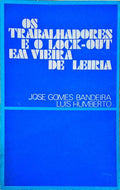 OS TRABALHADORES E O LOCKOUT EM VIEIRA DE LEIRIA.