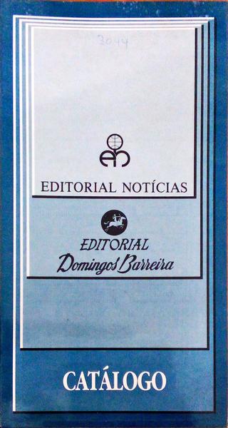 CATÃLOGO. EDITORIAL NOTÃCIAS. EDITORIAL DOMINGOS BARREIRA. NOBAR.