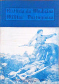 HISTÃ“RIA DA MEDICINA MILITAR PORTUGUESA.