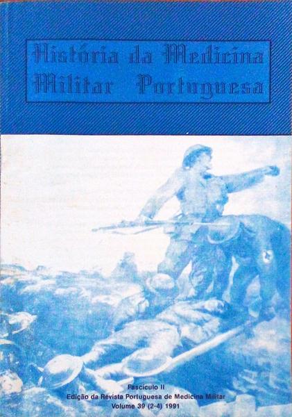 HISTÃ“RIA DA MEDICINA MILITAR PORTUGUESA.