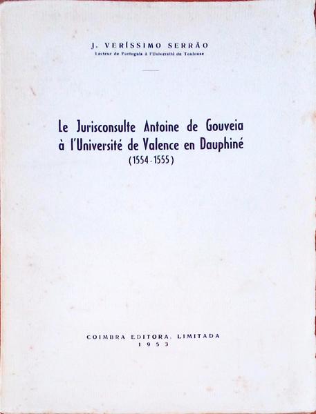 LE JURISCONSULTE ANTOINE DE GOUVEIA Ã€ L'UNIVERSITÃˆ DE VALENCE EN DAUPHINÃˆ (1554-1555).