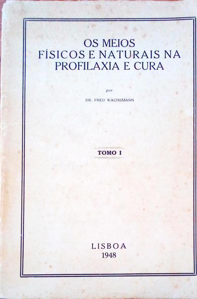 OS MEIOS FÃSICOS E NATURAIS NA PROFILAXIA E CURA.