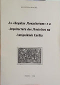 AS REGULAE MONACHORUM E A ARQUITECTURA DOS MOSTEIROS NA ANTIGUIDADE TARDIA.