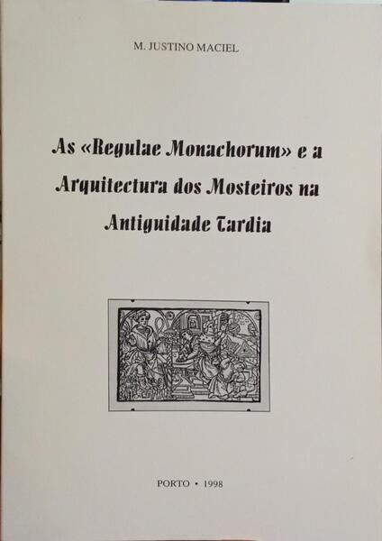 AS REGULAE MONACHORUM E A ARQUITECTURA DOS MOSTEIROS NA ANTIGUIDADE TARDIA.