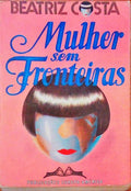 MULHER SEM FRONTEIRAS. [4Âª EDIÃ‡ÃƒO]