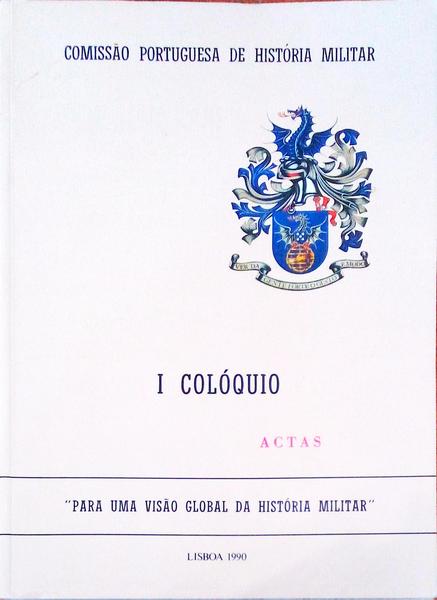 PARA UMA VISÃƒO GLOBAL DA HISTÃ“RIA MILITAR. I COLÃ“QUIO. ACTAS.