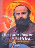 UM BOM PASTOR PARA A ÃFRICA. DANIEL COMBONI, BISPO DA ÃFRICA CENTRAL (1831-1881).
