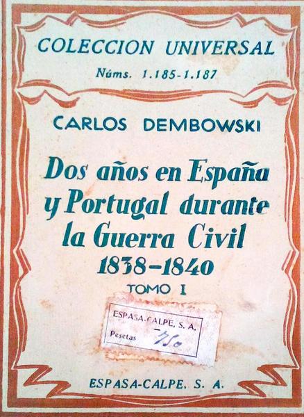 DOS AÃ‘OS EN ESPAÃ‘A Y PORTUGAL DURANTE LA GUERRA CIVIL. 1838-1840.
