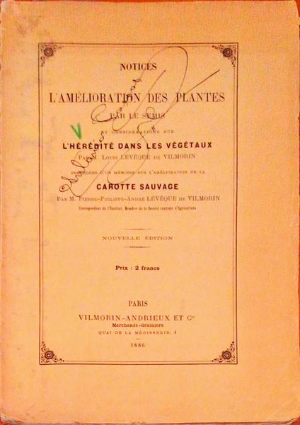 NOTICES SUR Lâ€™AMÃ‰LIORATION DES PLANTES PAR LE SEMIS ET CONSIDÃ‰RATIONS SUR L'H'Ã‰RÃ‰DITÃ‰ DANS LES VEGETAUX.