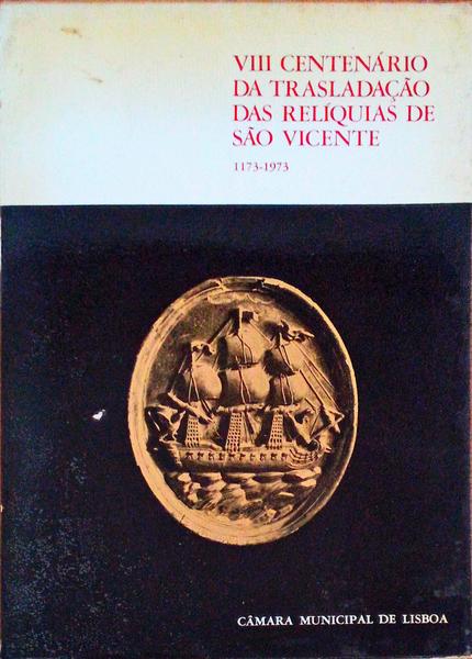 CATÃLOGO DA EXPOSIÃ‡ÃƒO ICONOGRÃFICA E BIBIOGRÃFICA COMEMORATIVA DO VIII CENTENÃRIO DA CHEGADA DAS RELÃQUIAS DE SÃƒO VICENTE A LISBOA.