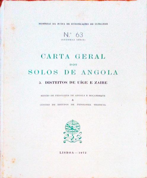 CARTA GERAL DOS SOLOS DE ANGOLA. 5. DISTRITOS DE UÃGE E ZAIRE.