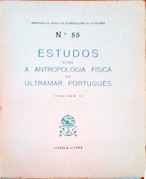 ESTUDOS SOBRE A ANTROPOLOGIA FÃSICA DO ULTRAMAR PORTUGUÃŠS. [Volume 3].