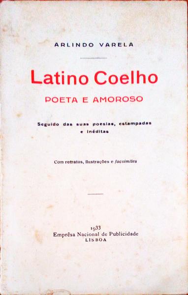 LATINO COELHO. POETA E AMOROSO.