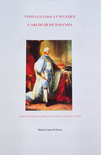 VISITA GUIADA A UM LEQUE CARLOS III DE ESPANHA.