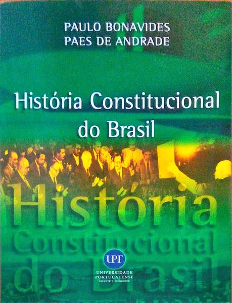 HISTÃ“RIA CONSTITUCIONAL DO BRASIL.